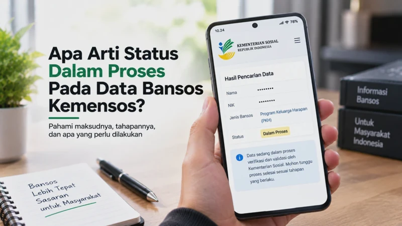 Apa Arti Status Dalam Proses Pada Data Bansos Kemensos Ini Penjelasannya