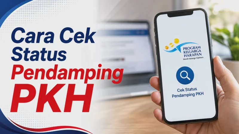 Cara Cek Status Pendamping PKH dan Mengetahui Pendamping Wilayah Anda