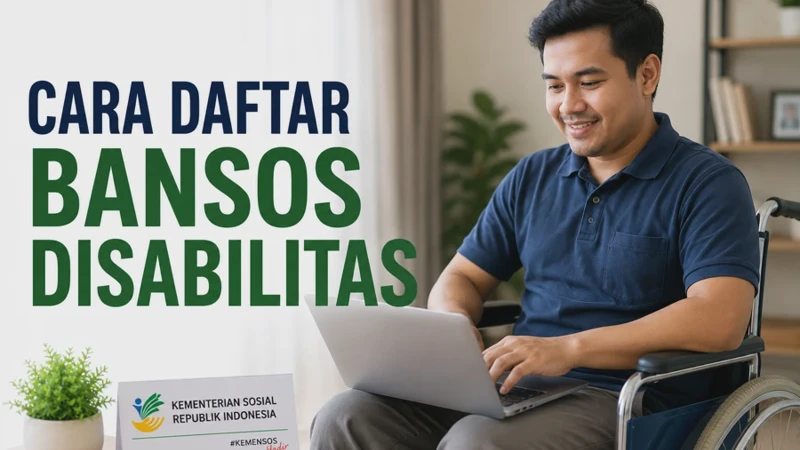 Cara Daftar Bansos Disabilitas Online Beserta Syarat Pengajuannya