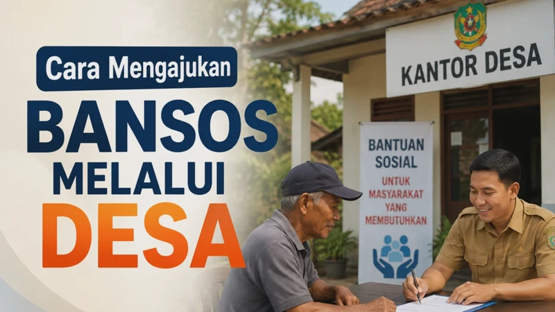 Cara Mengajukan Bansos Melalui Desa untuk Masuk Data Penerima Bansos