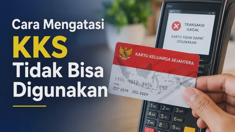 Cara Mengatasi KKS Tidak Bisa Digunakan Saat Cek Saldo dan Transaksi
