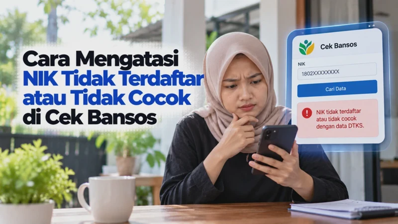 Cara Mengatasi NIK Tidak Terdaftar atau Tidak Cocok di Cek Bansos Terbaru 2026