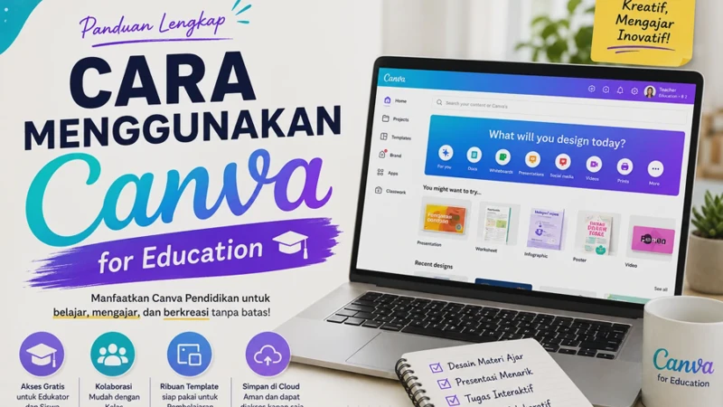 Cara Menggunakan Canva for Education Gratis untuk Guru dan Siswa