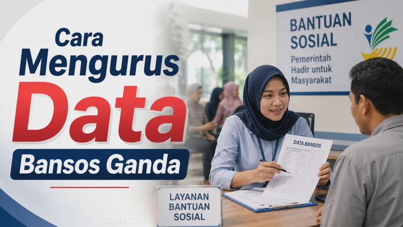 Cara Mengurus Data Bansos Ganda agar NIK Tidak Terdaftar Dua Kali