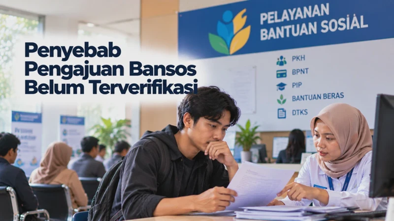 Penyebab Pengajuan Bansos Belum Terverifikasi, Ini Alasan dan Cara Mengeceknya