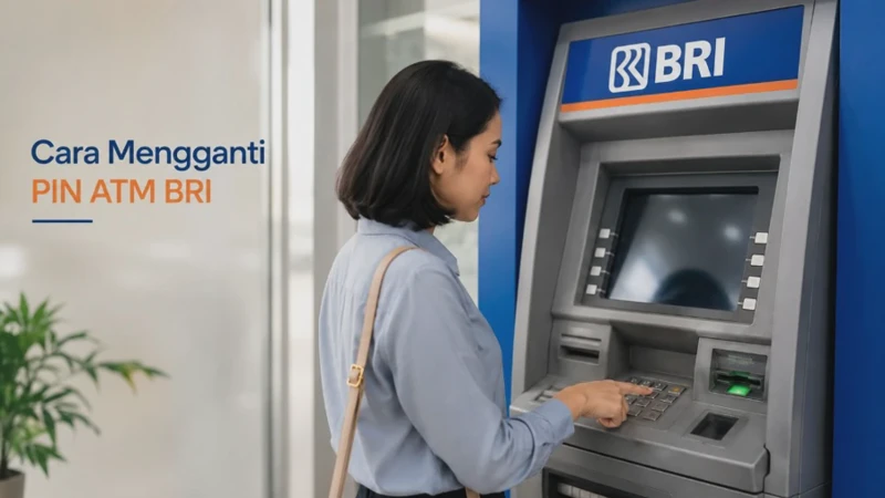 Tutorial Cara Mengganti PIN ATM BRI di Mesin ATM untuk Nasabah Baru